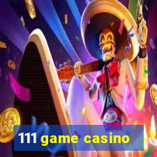 111 game casino